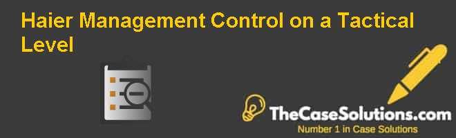 Haier Management Control on a Tactical Level Case Solution And